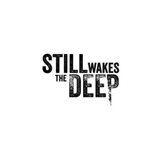 Still Wakes the Deep