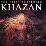 The First Berserker: Khazan