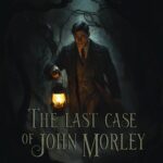 نقد و بررسی بازی The Last Case of John Morley