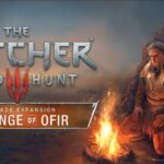 سال ۲۰۲۷ دوباره به The Witcher 3 تعلق خواهد داشت Revenge of Ofir زودتر از Songs of the Past معرفی شد