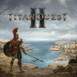 تاریخ انتشار بازی Titan Quest II اعلام شد فاصله‌ای پنج‌هفته‌ای برای فرار از سایه Path of Exile II