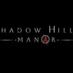 جزئیات تازه‌ای از بازی ترسناک Shadow Hills Manor منتشر شد